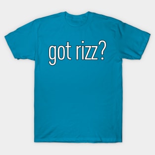 Got Rizz? T-Shirt